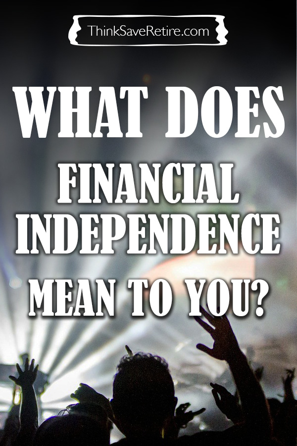 What does financial independence mean to you?