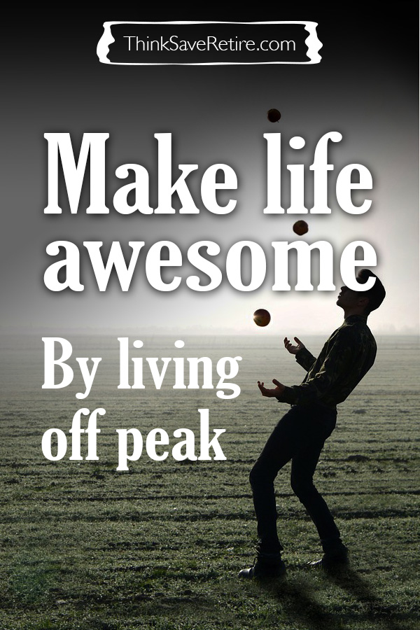 Make life awesome by living off peak