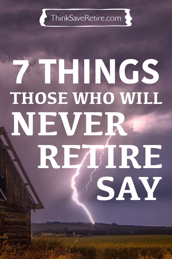 Pinterest: 7 things those who will never retire say