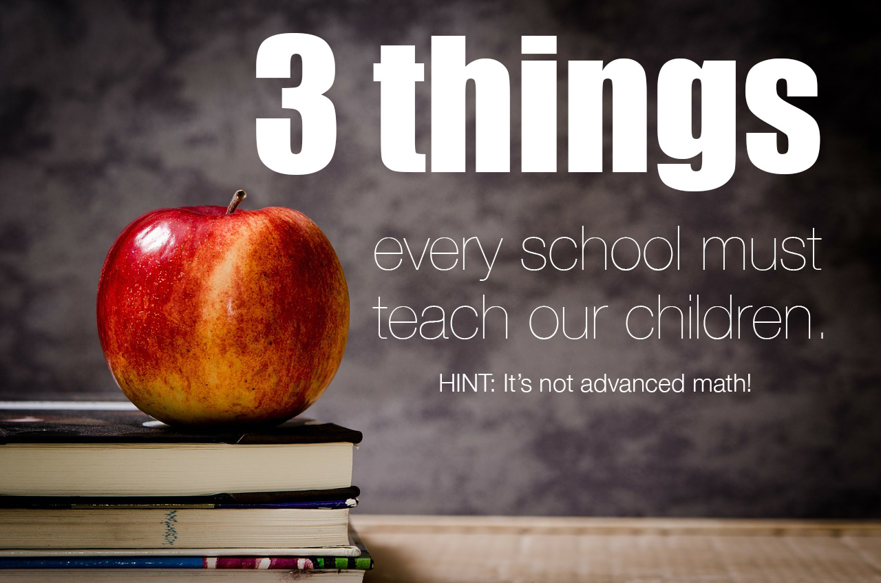 The three things every school must teach our kids