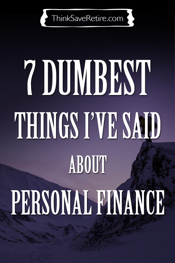 Pinterest: 7 dumbest things I've said about Personal Finance