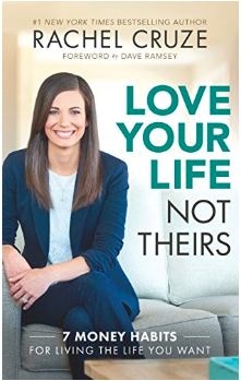Love Your Life Not Theirs by Rachel Cruze